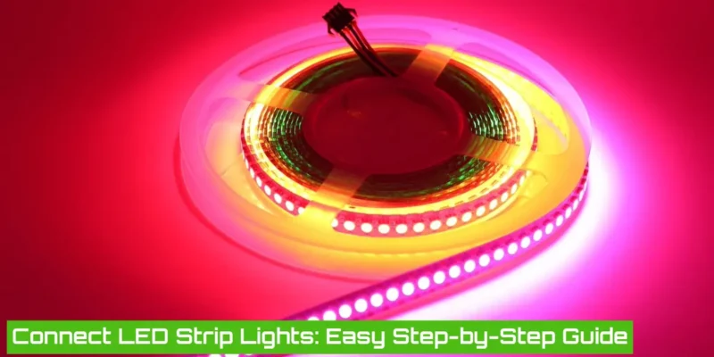 How to Connect LED Strip Lights: A Comprehensive Guide