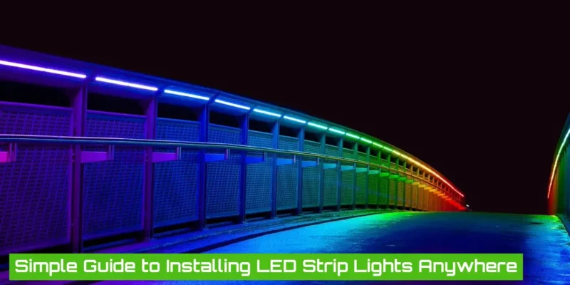 How to Install LED Strip Lights: A Comprehensive Guide