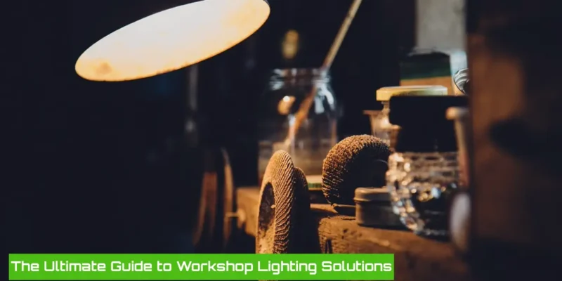 Illuminate Your Workshop: The Best Lighting Tips